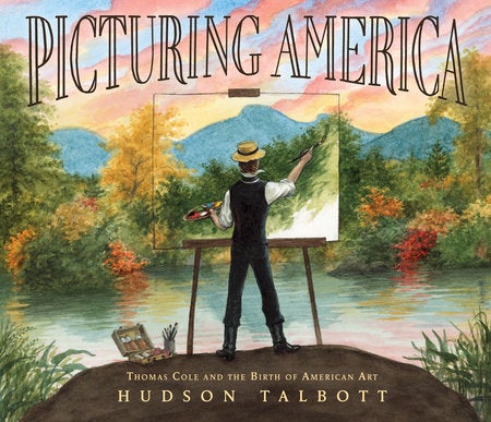 Picturing America: Thomas Cole and the Birth of American Art book cover